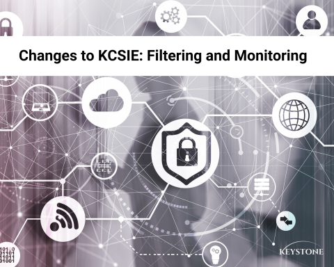 Changes to KCSIE - Filtering and Monitoring